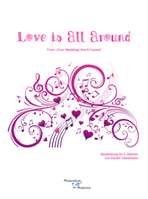 Love is All Around (mit beigefügten Einzelstimmenauszügen)